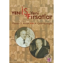Yeni İş Yeni Fırsatlar - Çelik Kurtoğlu -  Osman S. Arolat - Efil Yayınevi Yayınları