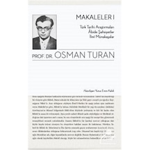 Makaleler 1-Türk Tarihi Araştırmaları Abide Şahsiyetler İlmi Münakaşalar - Osman Turan - Ötüken Neşriyat