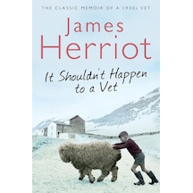 It Shouldn't Happen To A Vet: The Classic Memoir Of A 1930s Vet
