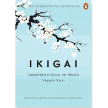Ikigai-Japonların Uzun ve Mutlu Yaşam Sırrı - Hector Garcia -  Francesc Miralles - İndigo Kitap