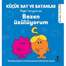 Küçük Bay Ve Bayanlar Rehber Öyküler - Bazen Üzülüyorum
