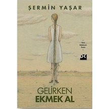 Gelirken Ekmek Al - Şermin Yaşar - Doğan Kitap
