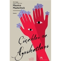 Çiçekler ve Ayrıkotları - Maurice Maeterlinck - Dergah Yayınları