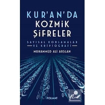 Kuran'da Kozmik Şifreler & Sayısal Kodlamalar Ve Kriptografi /...