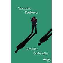 Yakınlık Korkusu - Neslihan Önderoğlu - Can Yayınları