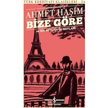 Bize Göre Ve Bir Seyahatin Notları (GÜNÜMÜZ TÜRKÇESİYLE)