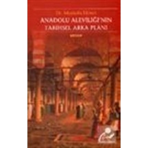Anadolu Aleviliği'nin Tarihsel Arka Planı - Mustafa Ekinci - Beyan Yayınları