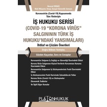 İş Hukuku Serisi Covid-19 "korona Virüs" Salgının Türk İş Hukuku'ndaki Yansımaları