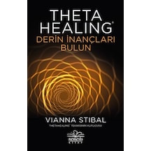 Theta Healing-Derin İnançları Bulun - Vianna Stibal - Nemesis Kitap