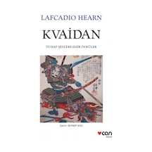 Kvaidan Tuhaf Şeylere Dair Öyküler - Lafcadio Hearn - Can Yayınları