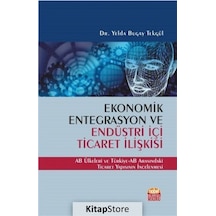 Ekonomik Entegrasyon ve Endüstri İçi Ticaret İlişkisi - Yelda Bugay Tekgül - Nobel Bilimsel Eserler