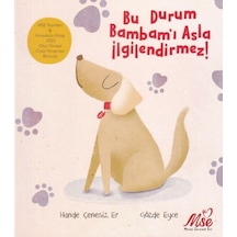 Bu Durum Bambamı Asla İlgilendirmez!