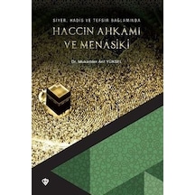 Siyer Hadis ve Tefsir Bağlamında Haccın Ahkamı ve Menasiki  - Mukadder Arif Yüksel  - Türkiye Diyanet Vakfı Yayınları
