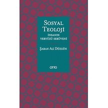 Sosyal Teoloji - İnsanın Yeryüzü Serüveni - Şaban Ali Düzgün - Otto