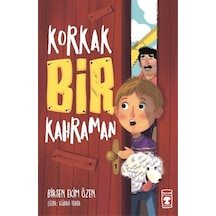 Korkak Bir Kahraman - Birsen Ekim Özen - Timaş Çocuk