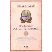 Halkların Dostluk ve Kardeşliği  - İmam -ı Gazâlî  - Çelik Yayınevi