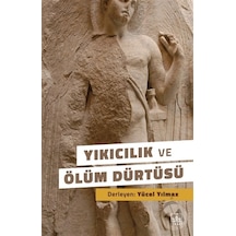 Yıkıcılık ve Ölüm Dürtüsü- İthaki Yayınları