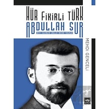 Hür Fikirli Türk Abdullah Sur: Hayatı - Çalışmaları - Görüşleri - Hakkında Yazılanlar - Mehdi Genceli - Ötüken Neşriyat