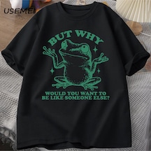 Flood Of Style Ama Neden Başka Biri Gibi Olmak İstersiniz T-shirt Erkekler Retro Komik Kurbağa Grafik T Shir Siyah