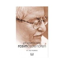 Gül Yetiştiren Adam Rasim Özdenören - Mehmet Nezir Eryarsoy - İlke Yayıncılık