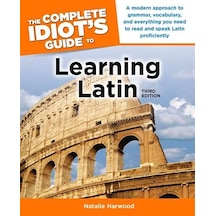 The Complete Idiot's Guide to Learning Latin, 3rd Edition 9781592575343