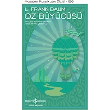Oz Büyücüsü Ciltli - Modern Klasikler 126 - Lyman Frank Baum - İş Bankası Kültür Yayınları