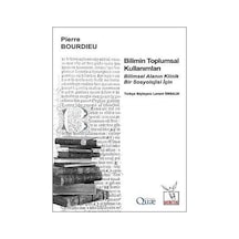 Bilimin Toplumsal Kullanımları - Pierre Bourdieu - Heretik Yayıncılık