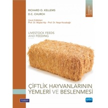 Çiftlik Hayvanlarının Yemleri ve Beslenmesi - Richard O.Kellems -  D.C Church - Nobel Akademik Yayıncılık