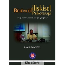 Bütüncül İlişkisel Psikoterapi - Paul L. Wachtel - Psikoterapi Enstitüsü