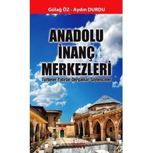 Anadolu İnanç Merkezleri - Gülay Öz -  Aydın Durdu - A.Barış Kitapevi