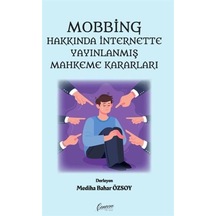 Mobbing Hakkında İnternette Yayınlanmış Mahkeme Kararları- Cenevre Fikir Sanat