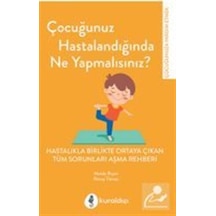 Çocuğunuz Hastalandığında Ne Yapmalısınız / Mandy Bryon