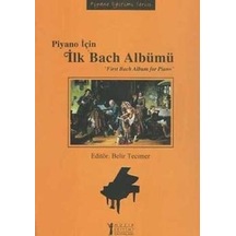 Piyano İçin İlk Bach Albümü - Belir Tecimer Kasap - Müzik Eğitimi Yayınları