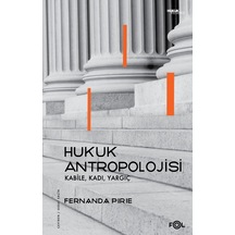 Hukuk Antropolojisi: Kabile Kadı Yargıç - Fernanda Pirie - Fol Kitap
