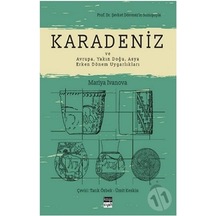 Karadeniz ve Avrupa - Yakın Doğu - Asya Erken Dönem Uygarlıkları - Mariya Ivanova - Koyu Siyah