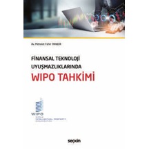 Finansal Teknoloji Uyuşmazlıklarında Wıpo Tahkimi Av. Mehmet Fahri Tanıdır