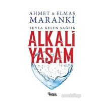 Alkali Yaşam - Suyla Gelen Sağlık - Elmas Maranki -  Ahmet Maranki - Nesil Yayınları