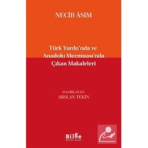 Türk Yurdu'nda Ve Anadolu Mecmuası'nda Çıkan Makaleleri / Neci...