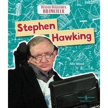Stephen Hawking - Dünyayı Değiştiren Bilimciler / Alix Wood