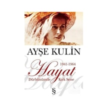 Hayat - Dürbünümde Kırk Sene (1941-1964) - Ayşe Kulin - Everest Yayınları
