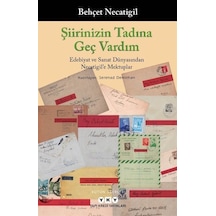 Şiirinizin Tadına Geç Vardım - Behçet Necatigil - Yapı Kredi Yayınları