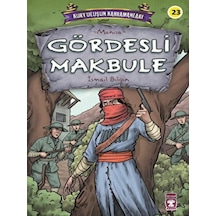 Gördesli Makbule - Kurtuluşun Kahramanları - İsmail Bilgin - Timaş Çocuk