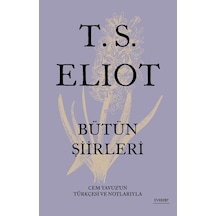 T.S. Eliot Bütün Şiirleri - Thomas Stearns Eliot - Everest Yayınları