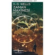 Zaman Makinesi Bir Buluş Ciltli - Modern Klasikler 107 - H.G. Wells - İş Bankası Kültür Yayınları