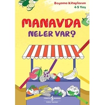 Manavda Neler Var? Boyama Kitaplarım 4 - 5 Yaş- İş Bankası Kültür Yayınları
