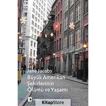 Büyük Amerikan Şehirlerinin Ölümü ve Yaşamı / Jane Jacobs