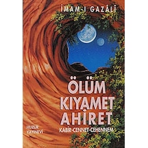 Ölüm Kıyamet Ahiret  - İmam Gazali  - Huzur Yayınevi
