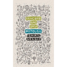 Gençlerle Baş Başa: Mitoloji - İsmail Gezgin - Yordam Kitap