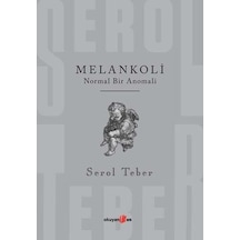 Melankoli - Normal Bir Anomali - Serol Teber - Okuyan Us Yayınları