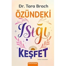 Özündeki Işığı Keşfet / Dr. Tara Brach